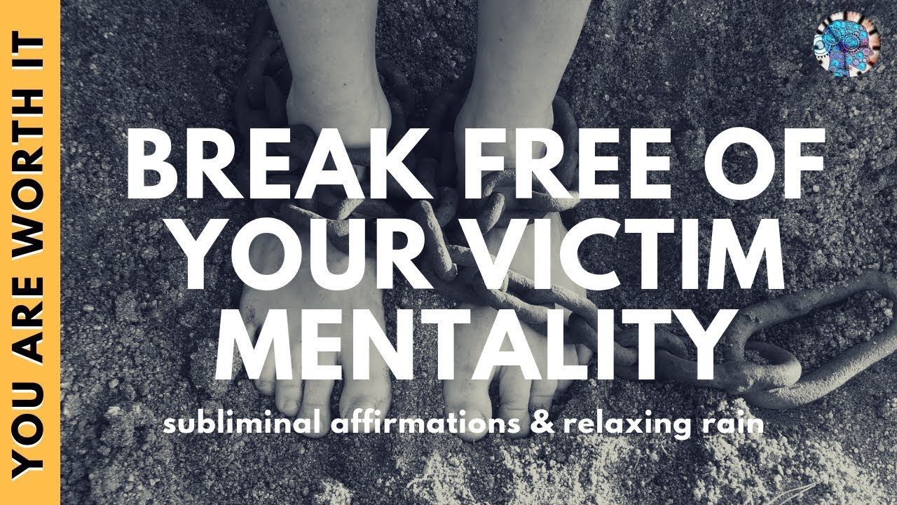 BREAK FREE FROM YOUR VICTIM MENTALITY | Subliminal Affirmations & Relaxing Rain Sounds