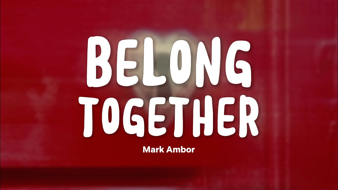 Belong Together • Mark Ambor • Sub Español/Inglés