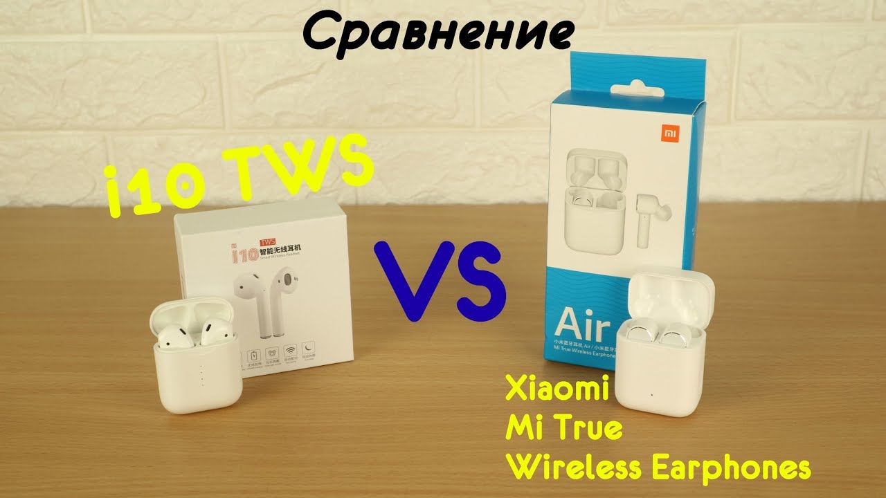 Сравнение: i10 TWS VS Xiaomi Mi True Wireless Earphones. Лучшая копия AirPods VS 