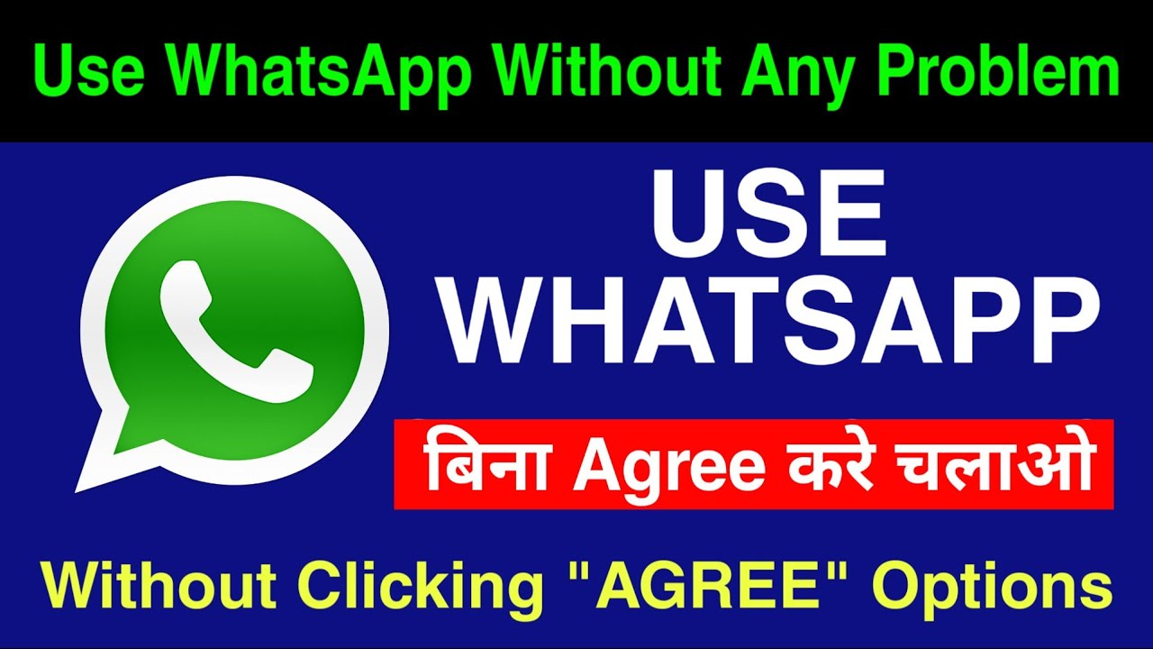 Use Whatsapp Without Accept New Privacy Policy | बिना 'Agree' करें चलाओ | No Need Click On 'AGREE'