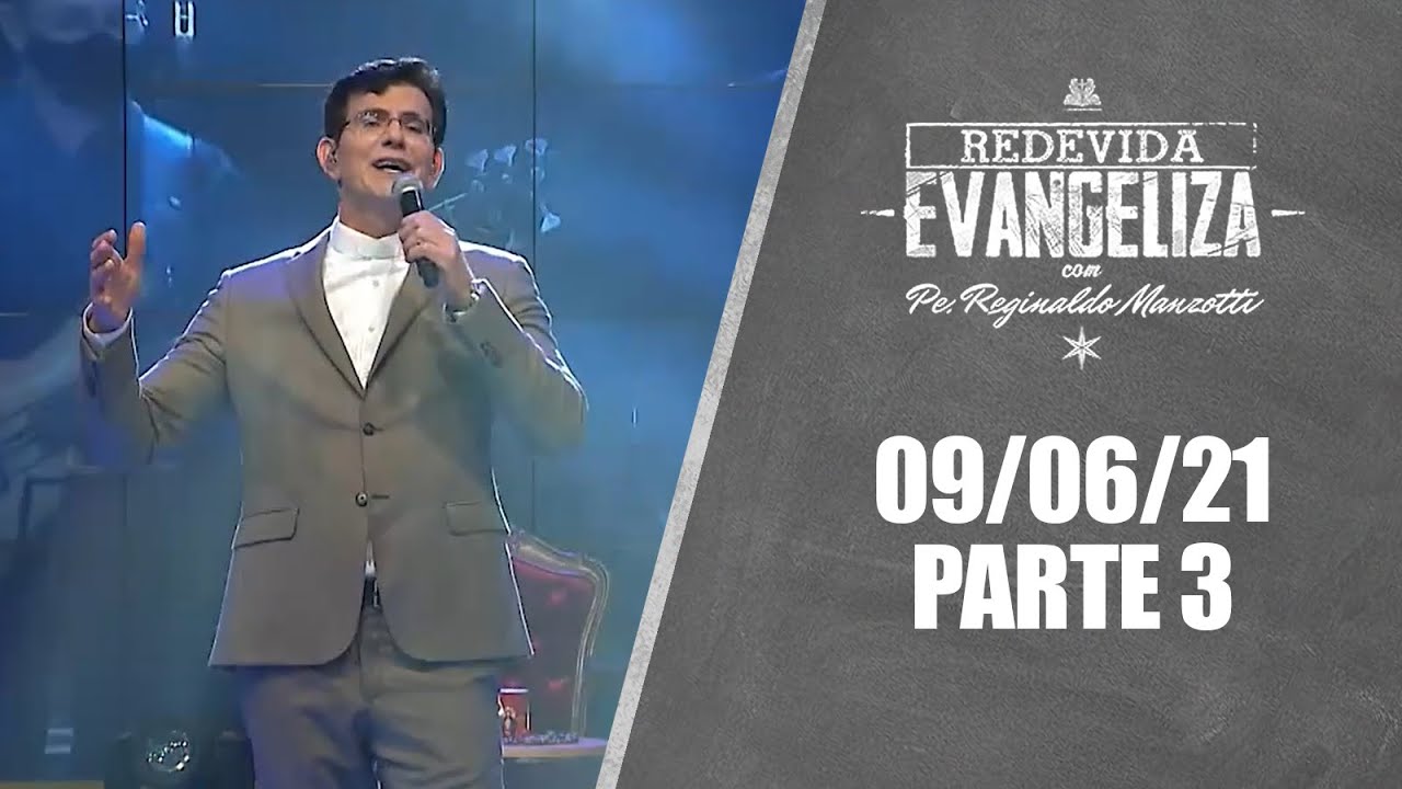 REDEVIDA Evangeliza - 09/06/21 - Parte 3