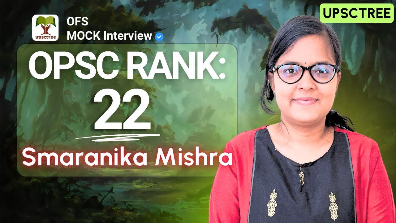 Smaranika Mishra - Rank 22 (UPSCTREE - OPSC / OFS Mock Interview) #OAS #OPSC #OFS