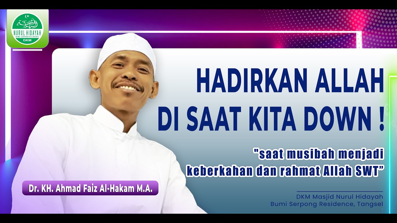 Hadirkan Allah di Saat Kita Down | Saat Musibah Menjadi Keberkahan dan Rahmat Allah SWT