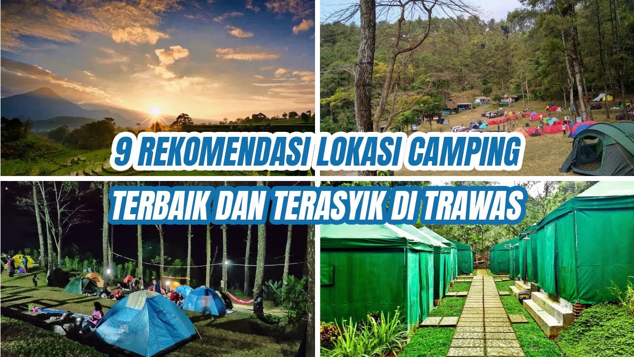9 REKOMENDASI LOKASI CAMPING TERBAIK DAN TERASYIK DI TRAWAS