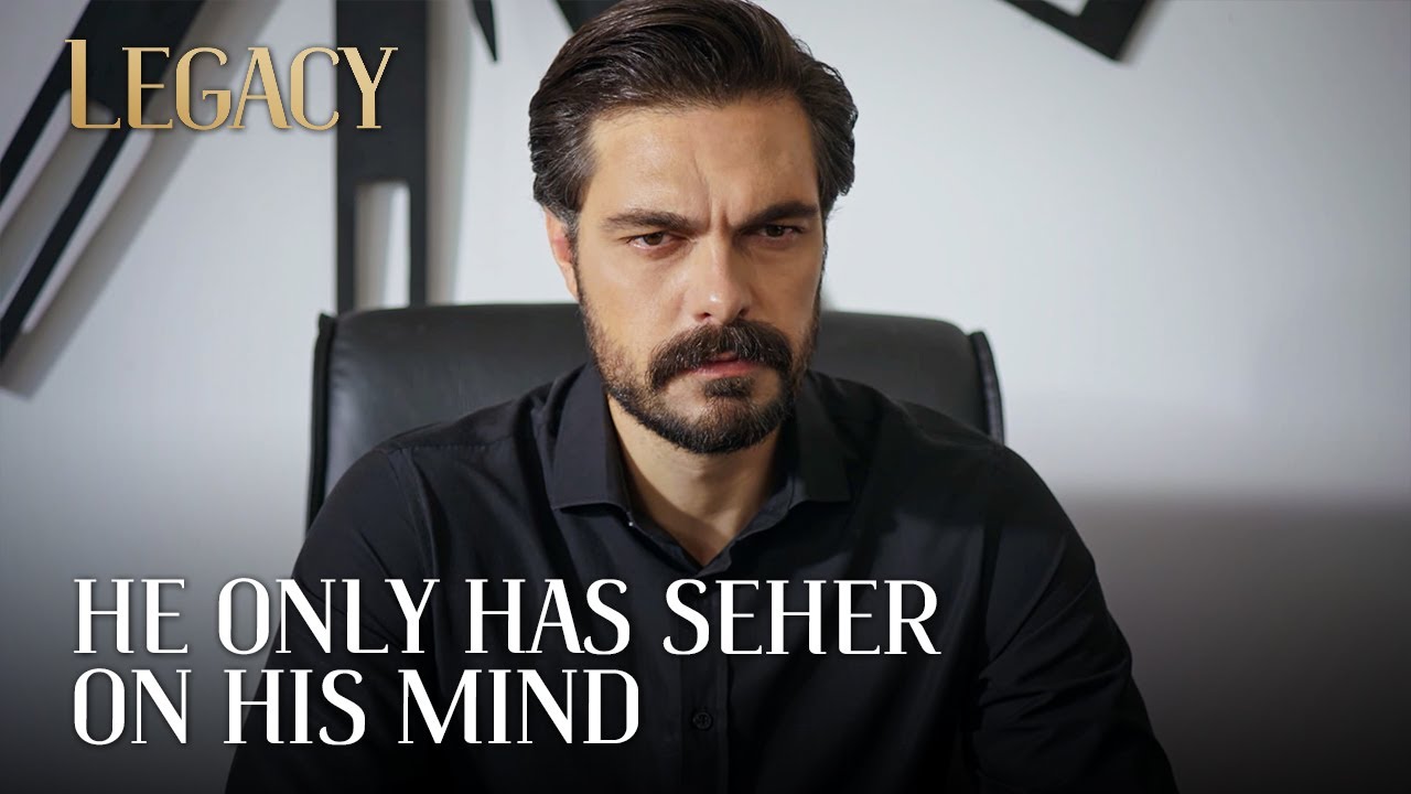 Yaman can't stop thinking about Seher | Legacy