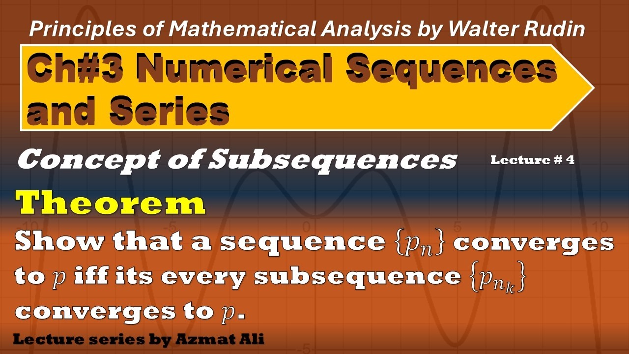 4. Subsequences | A sequence converges to p iff its every subsequence {p_(n_k ) } converges to p