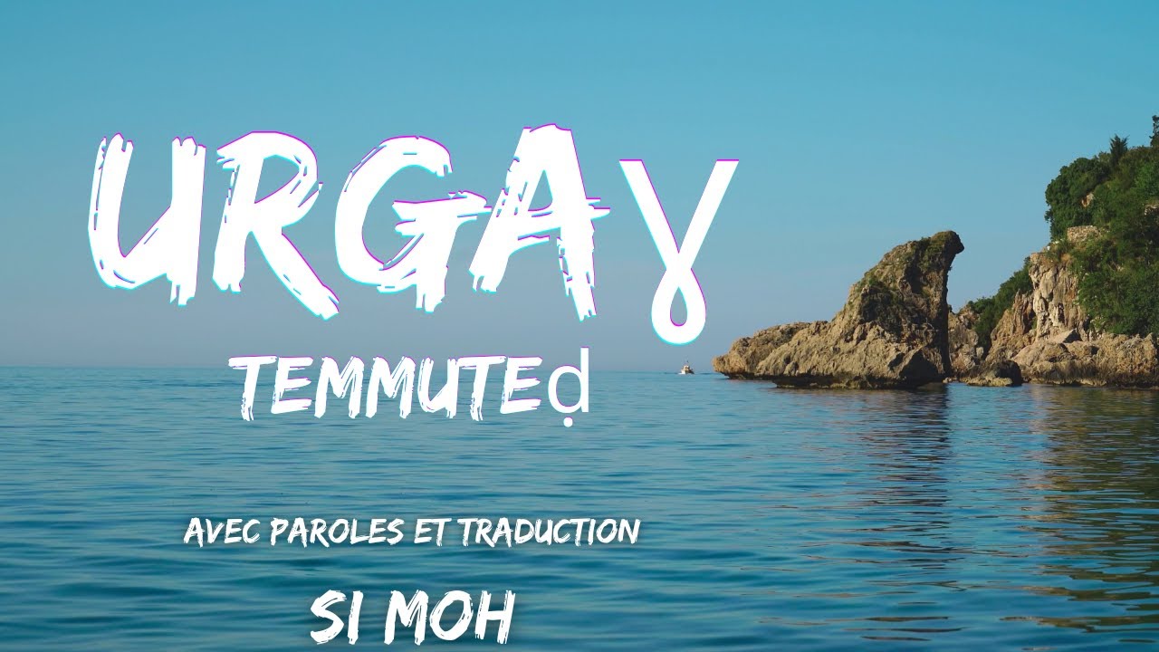 Urgagh (J'ai r&ecirc;v&eacute; que tu &eacute;tais morte) | Si Moh | Avec Paroles et Traduction