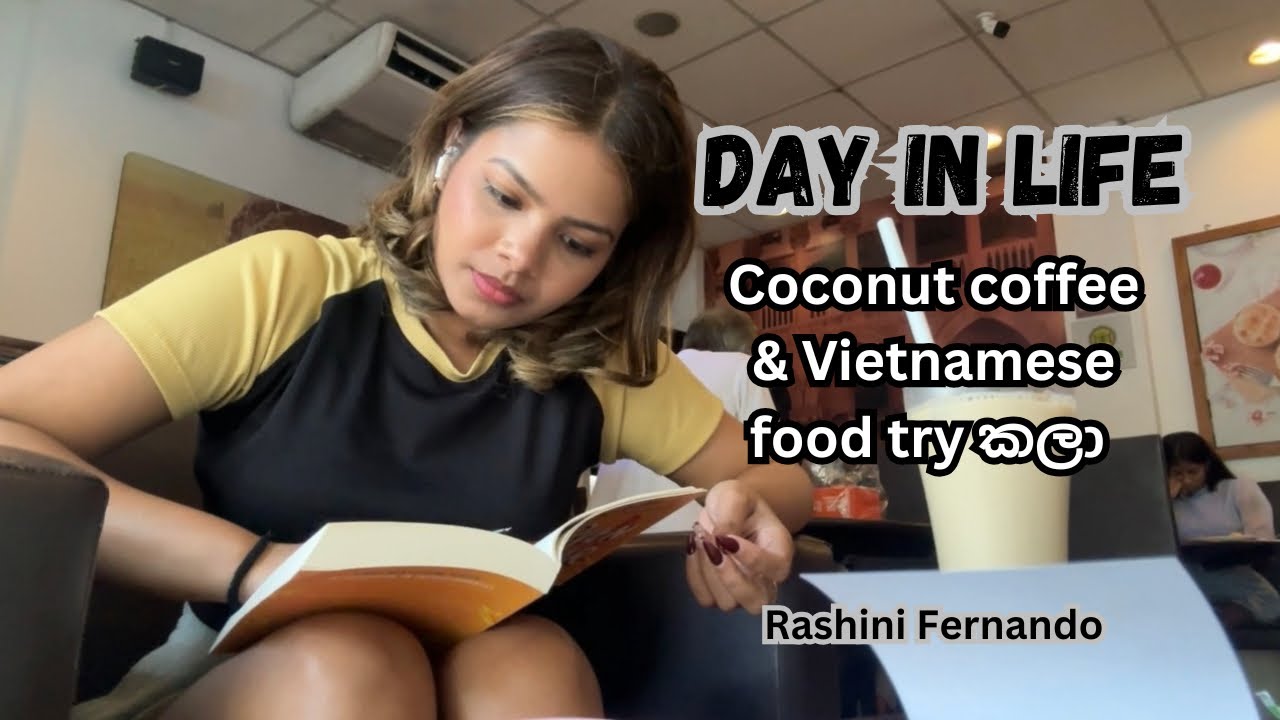 Vietnamese food try කලා 🇻🇳 🍜 | Sinhala Vlog 🍂| Covonut coffee ☕️ 🥥 | Day In Life 🎀 | Lifestyle 💌