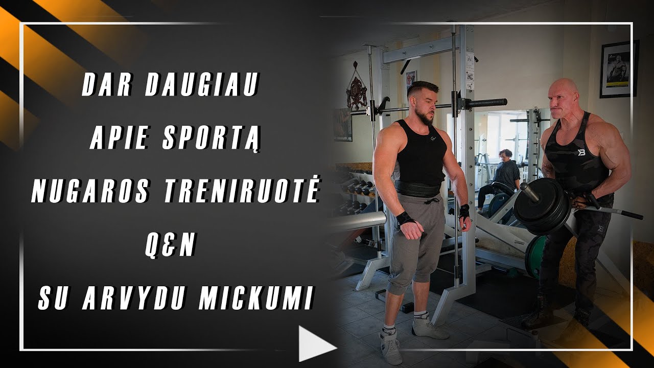 Dar daugiau apie SPORTĄ .#3 Q&A - Plačiau apie kalorijas ir Nugaros treniruotė su Arvydu Mickumi.