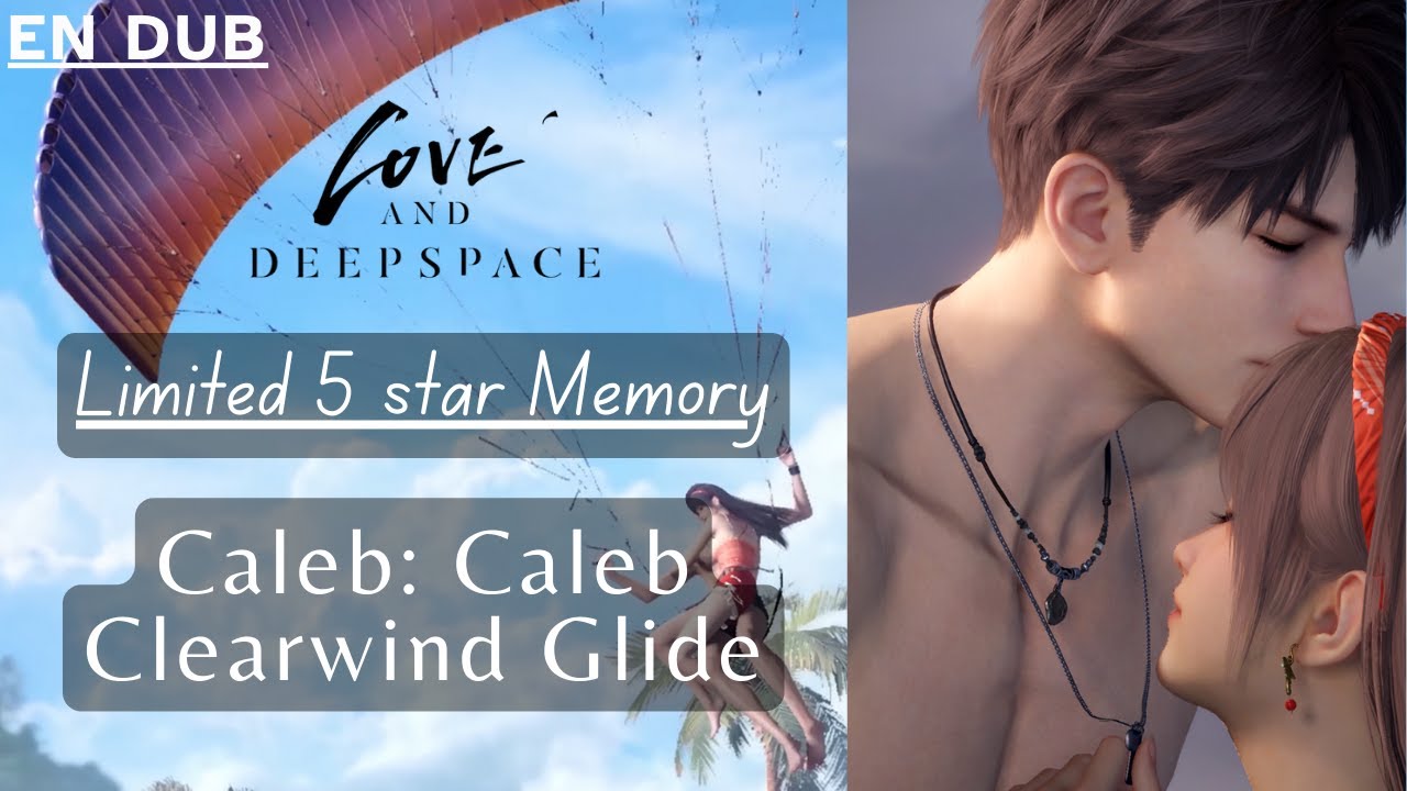 [Kindled] Caleb Clearwind Glide [ You And Midsummer ] | Love and Deepspace