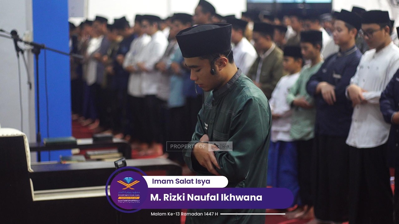 Salat Isya Malam Ke 13 Ramadan 1447 H - M. Rizki Naufal Ikhwana