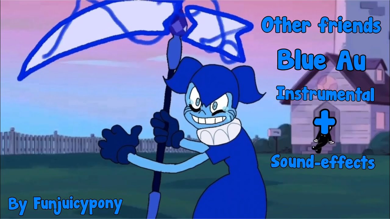Other friends blue Au instrumental+sound effects (read description)