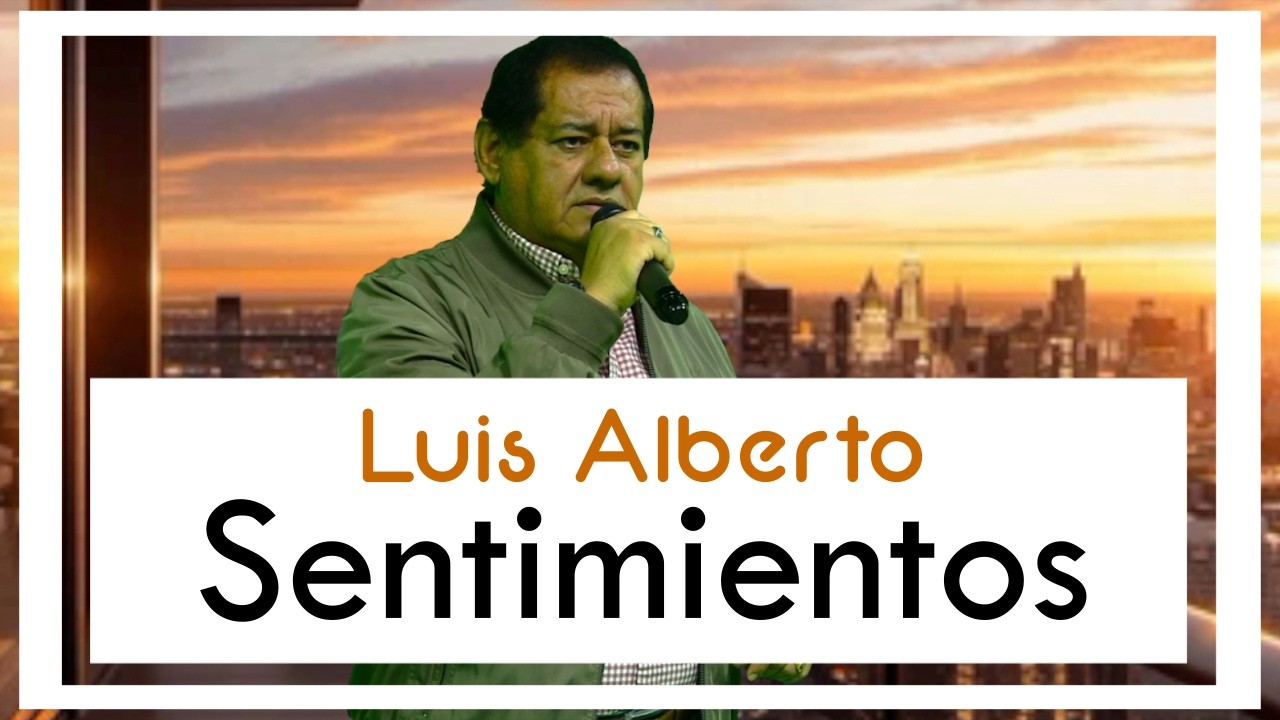 Luis Alberto -  Sentimientos  🎸 ThTv Music 🎸