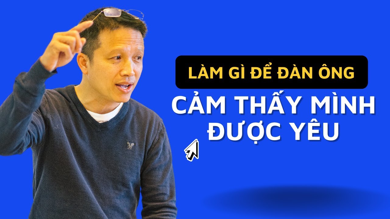 L&agrave;m g&igrave; để đ&agrave;n &ocirc;ng cảm thấy m&igrave;nh được y&ecirc;u?