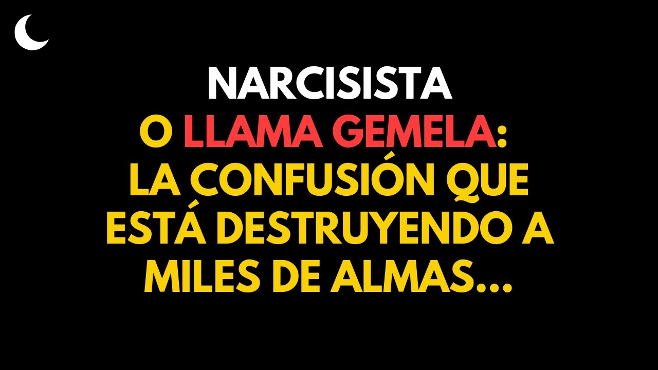 La Diferencia Brutal Entre un Narcisista y una Verdadera Llama Gemela | Irradia tu Energía