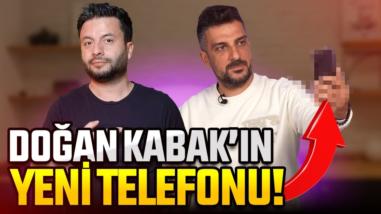 Doğan Kabak'ın yeni telefonu kutusundan çıkıyor!