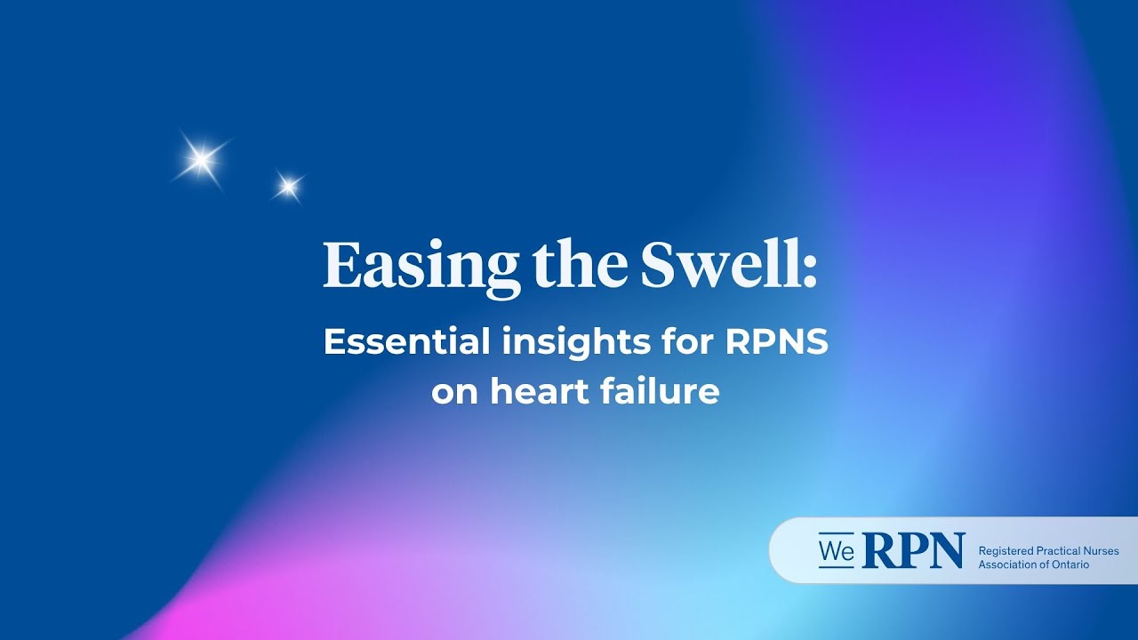 Easing the Swell: Essential Insights for RPNs on Heart Failure - WeRPN Nursing Week 2025 Events