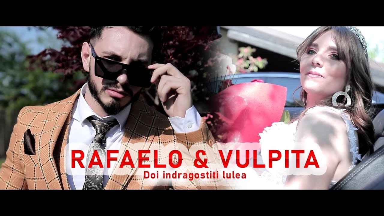 AL Rafaelo & Vulpita - Doi indragostiti lulea | Official Video