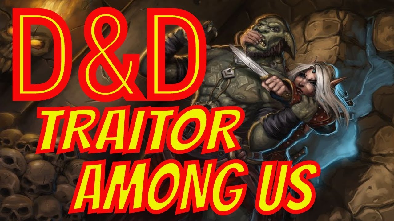 Playing the Traitor in a D&D Adventuring Party- D&D Player Tips