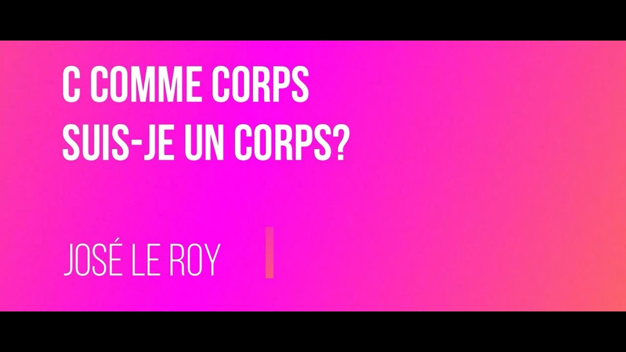 C comme corps : suis-je un corps?