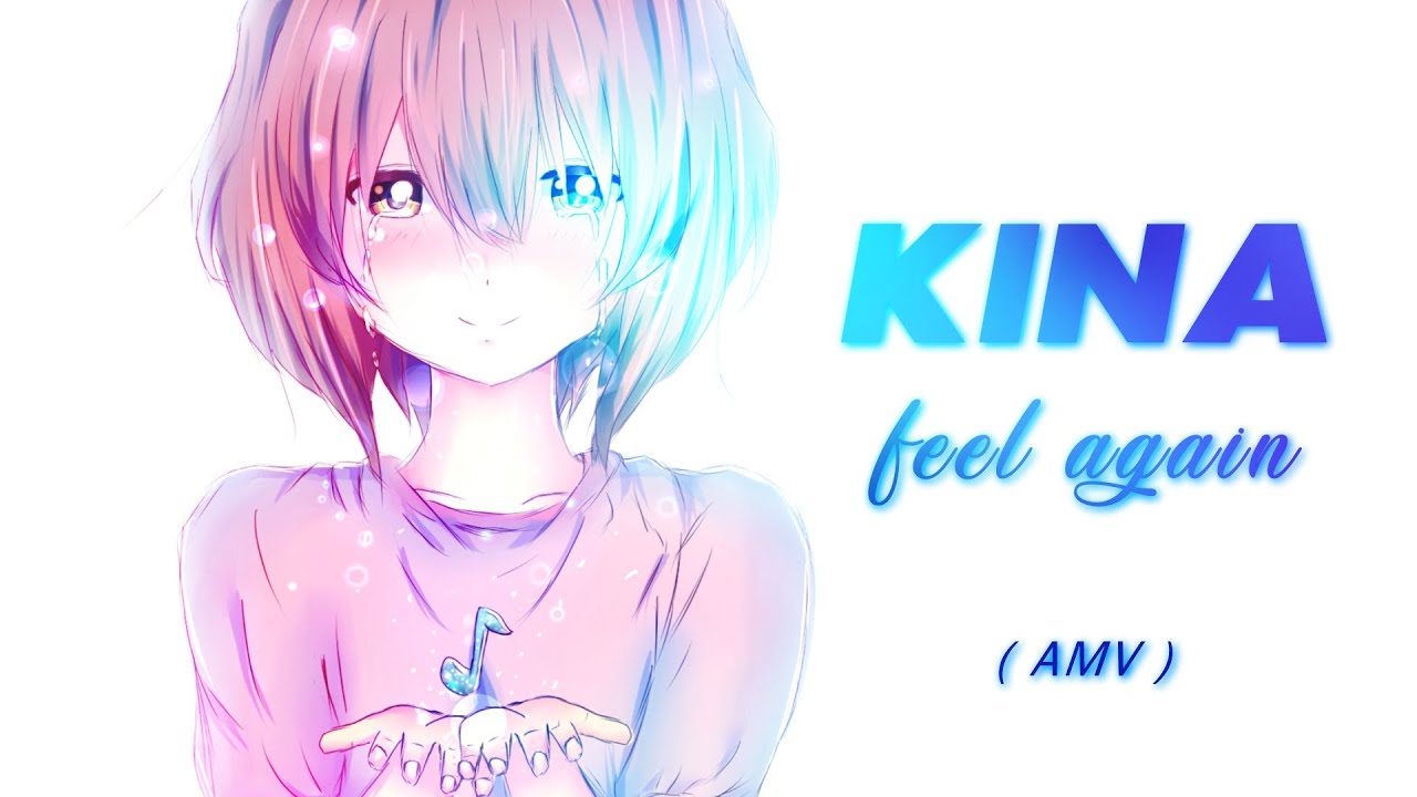 Kina - feel again ( feat. Au/Ra )「AMV」