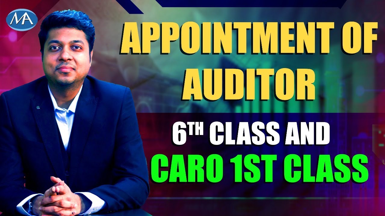 Appointment of Auditors 6th class and CARO 1st class