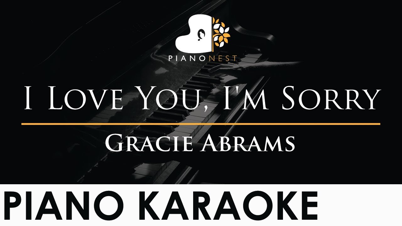 Gracie Abrams - I Love You, I'm Sorry - Piano Karaoke Instrumental Cover with Lyrics
