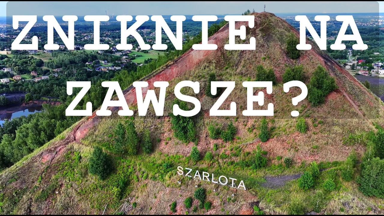 Najwyższa hałda w Europie znika? Hałda Szarlota 2025 ⛰️