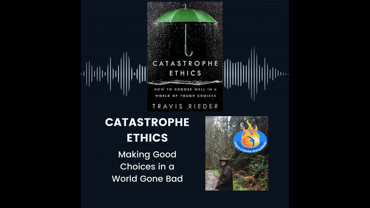 Catastrophe Ethics: Doing Good in a World Gone Bad