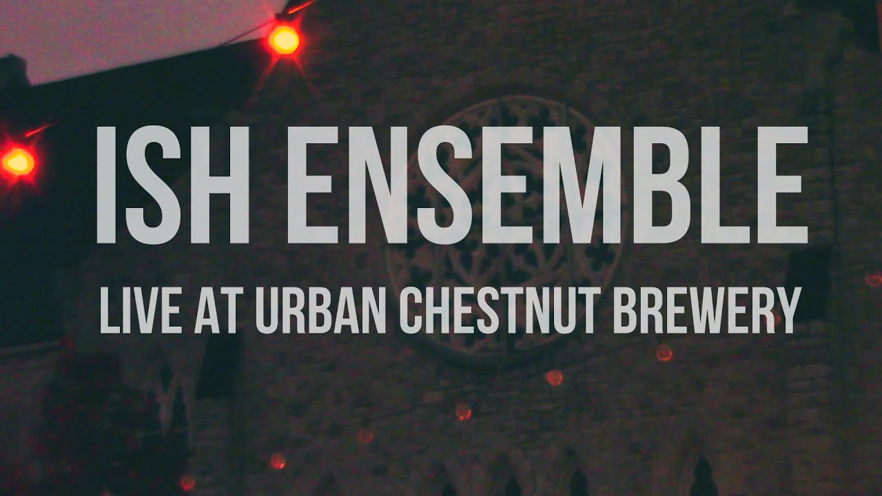 Ish Ensemble at Urban Chestnut