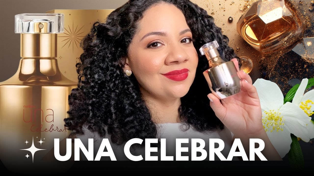 RESENHA PERFUME UNA CELEBRAR NATURA UNA | LANÇAMENTO 2025