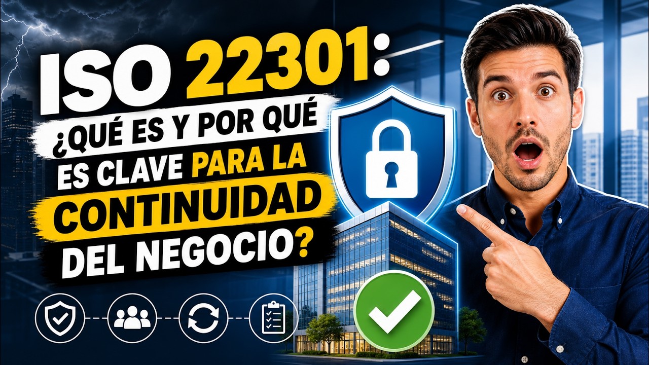 🔐 ISO 22301: &iquest;Qu&eacute; es y por qu&eacute; es clave para la Continuidad del Negocio? 🏢✅