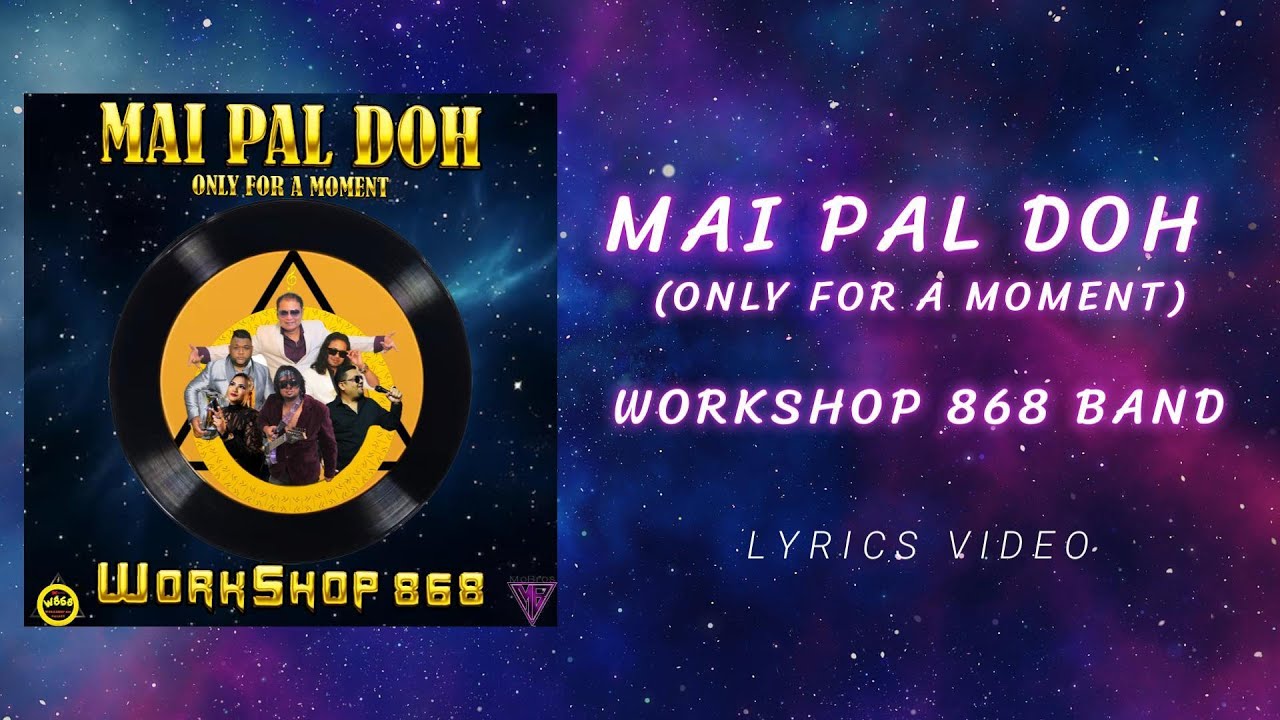 WorkShop 868 Band - Mai Pal Doh (Only for a Moment) | Official Lyrics Video