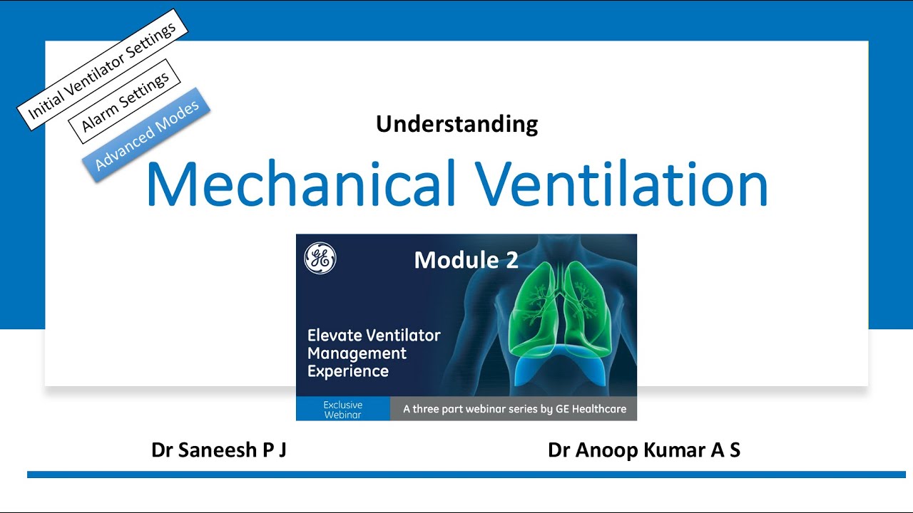 Mechanical Ventilation Webinar (Day 2/3) - Dr Saneesh/Dr Anoop Kumar | GE Healthcare | WebinarCAMPUS
