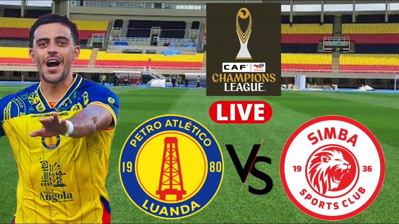 🚨LIVE : PETRO DE LUANDA VS SIMBA SC KIVUMBI LEO LIGI YA MABINGWA AFRIKA
