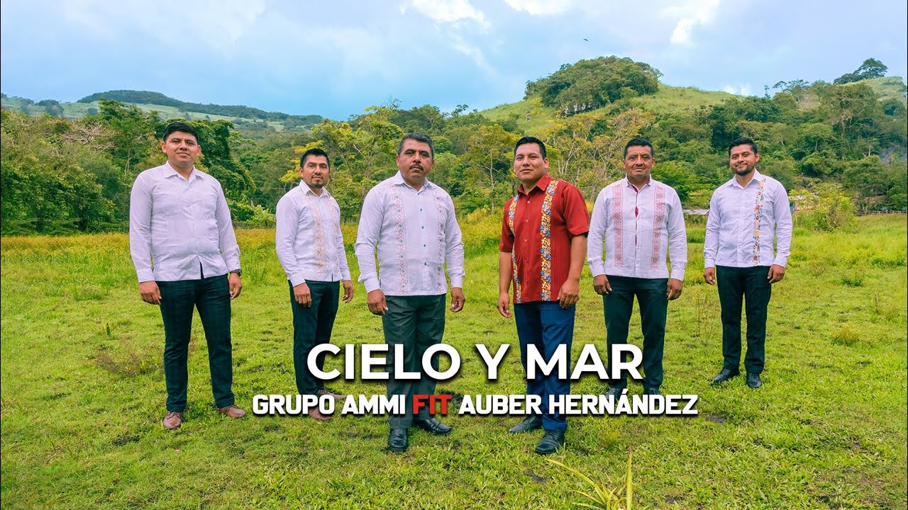 CIELO Y MAR -Auber Hernández Ft Grupo Ammy