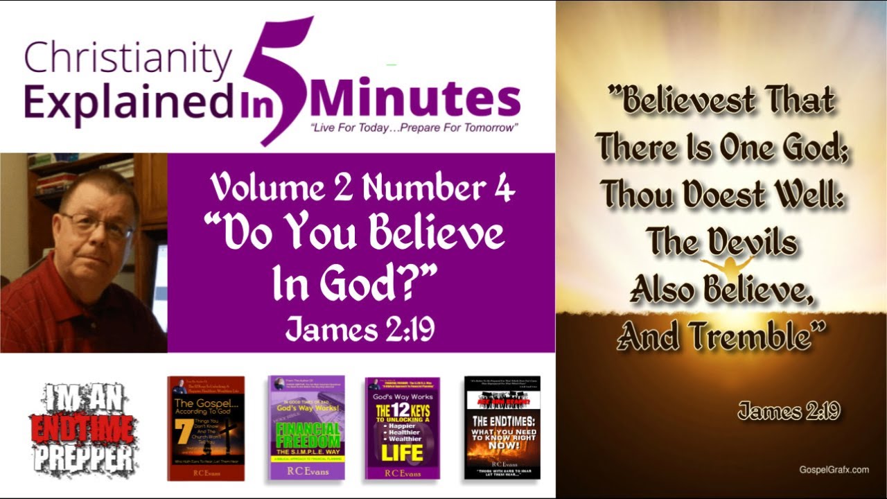 Christianity Explained In 5 Minutes - Do You Believe In God? - James 2:19