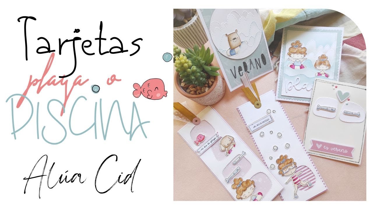 CARDMAKING. TARJETAS de INSPIRACIÓN con la COLECCIÓN PLAYA O PISCINA de ALÚA CID.