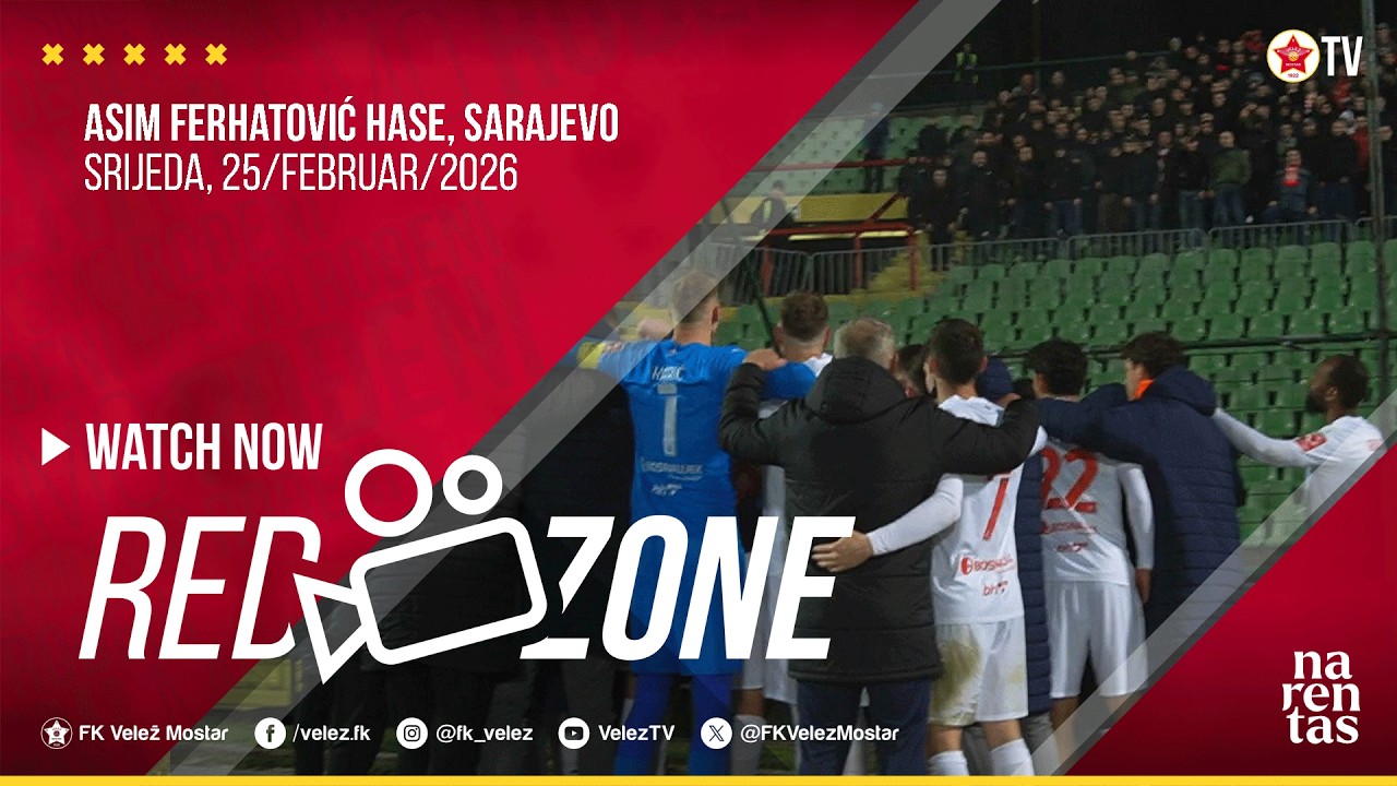 RED ZONE  I KUP 1/4 finala, prva utakmica  I  FK Sarajevo - FK Velež  0:1