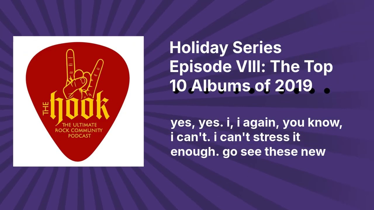 Holiday Series Episode Vlll: The Top 10 Albums of 2019 | The Hook Rocks!