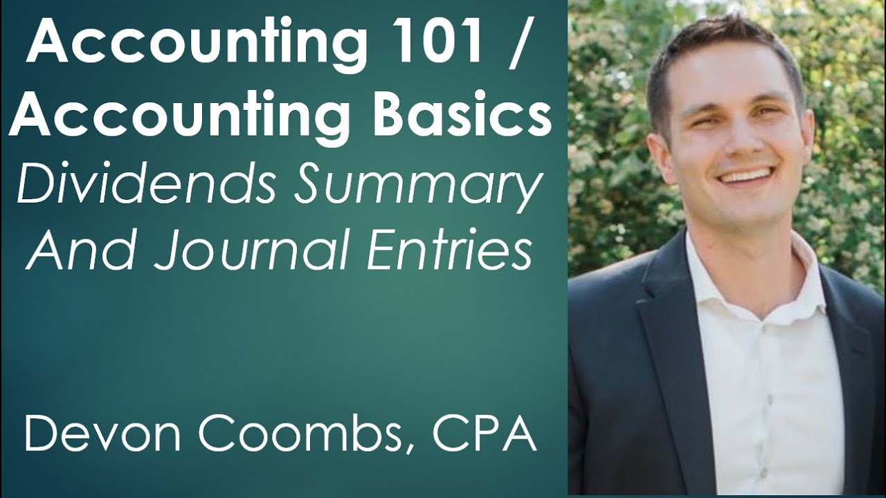 Dividends Summary and Dividends Journal Entries - Accounting 101 / Accounting Basics