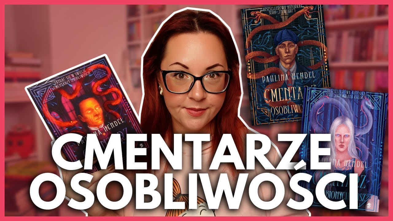 Czy to najbardziej oryginalna polska fantastyka? | O serii Cmentarze Osobliwości Pauliny Hendel