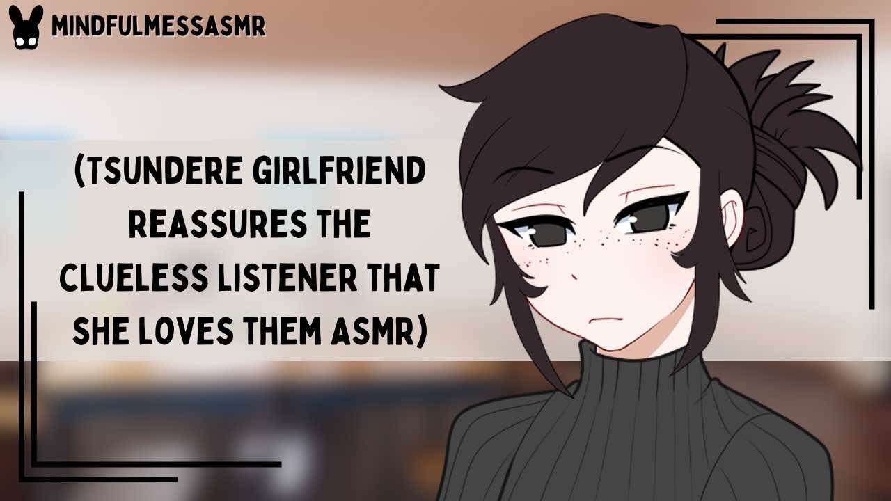 You Need Comfort? (Tsundere Girlfriend, Clueless Listener ASMR)