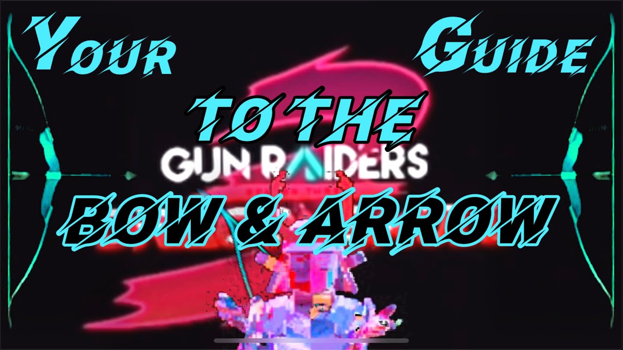 Gun Raiders VR | Barry&rsquo;s Comprehensive Guide to the Bow and Arrow