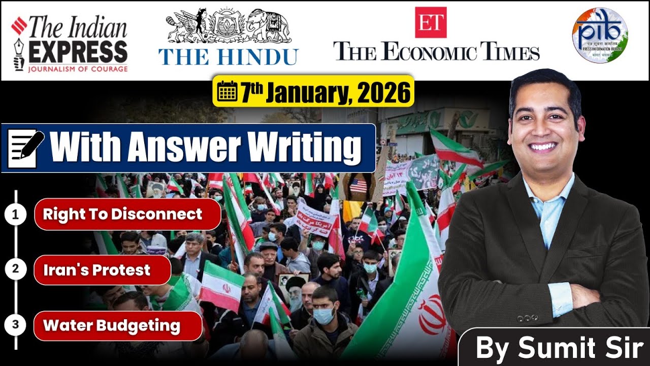 7 January, 2026 Editorial Discussion | Right to Disconnect, Water Budgeting, Iran ..