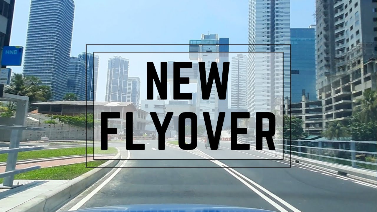 DRIVING THE BRAND NEW FLYOVER IN COLOMBO 3/COLOMBO 2