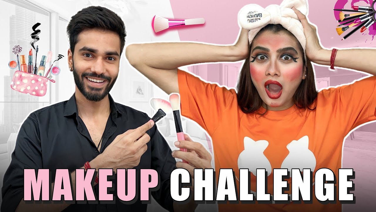 Makeup Challenge with Bestfriend | Ayush Yadav