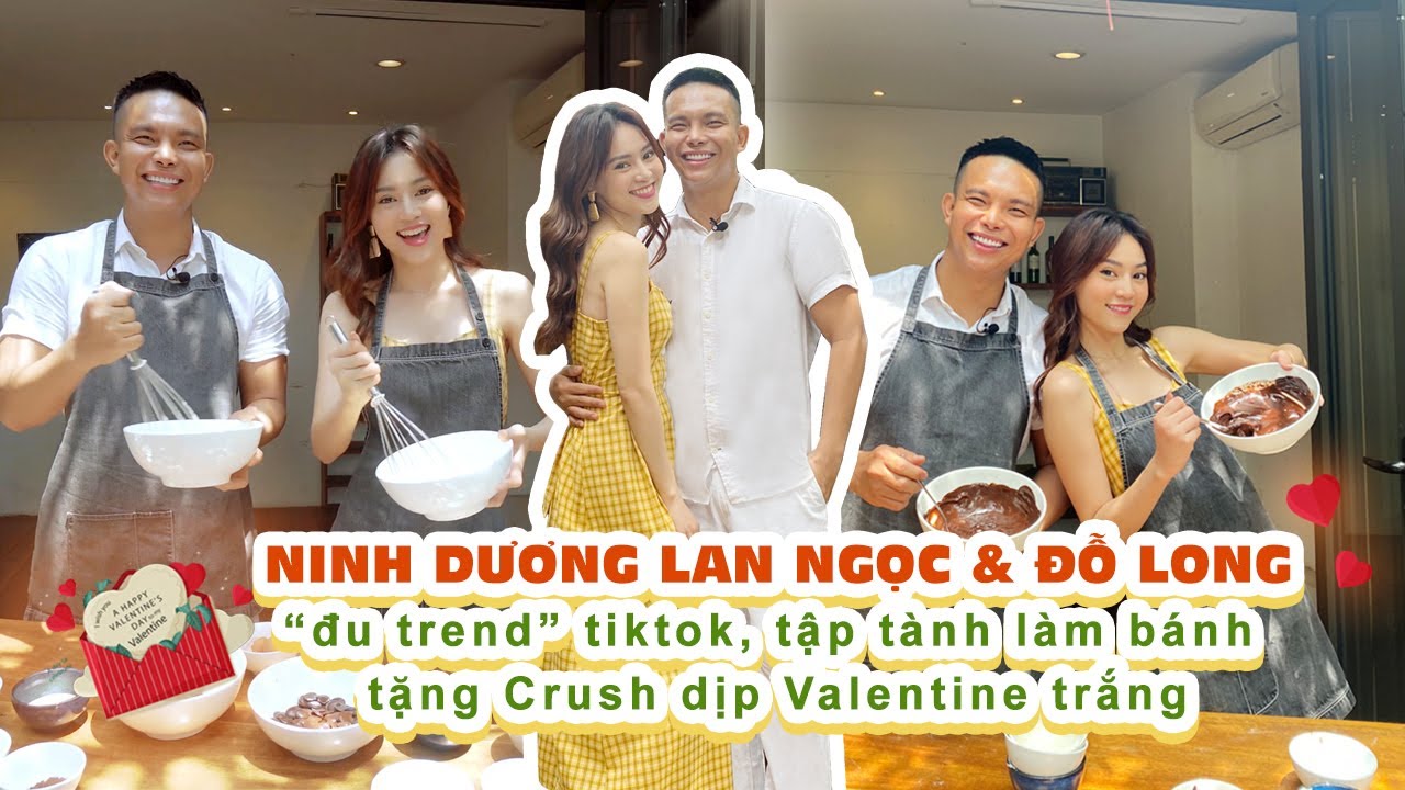 Ninh Dương Lan Ngọc và Đỗ Long “đu trend” tiktok, tập tành làm bánh tặng Crush dịp Valentine trắng