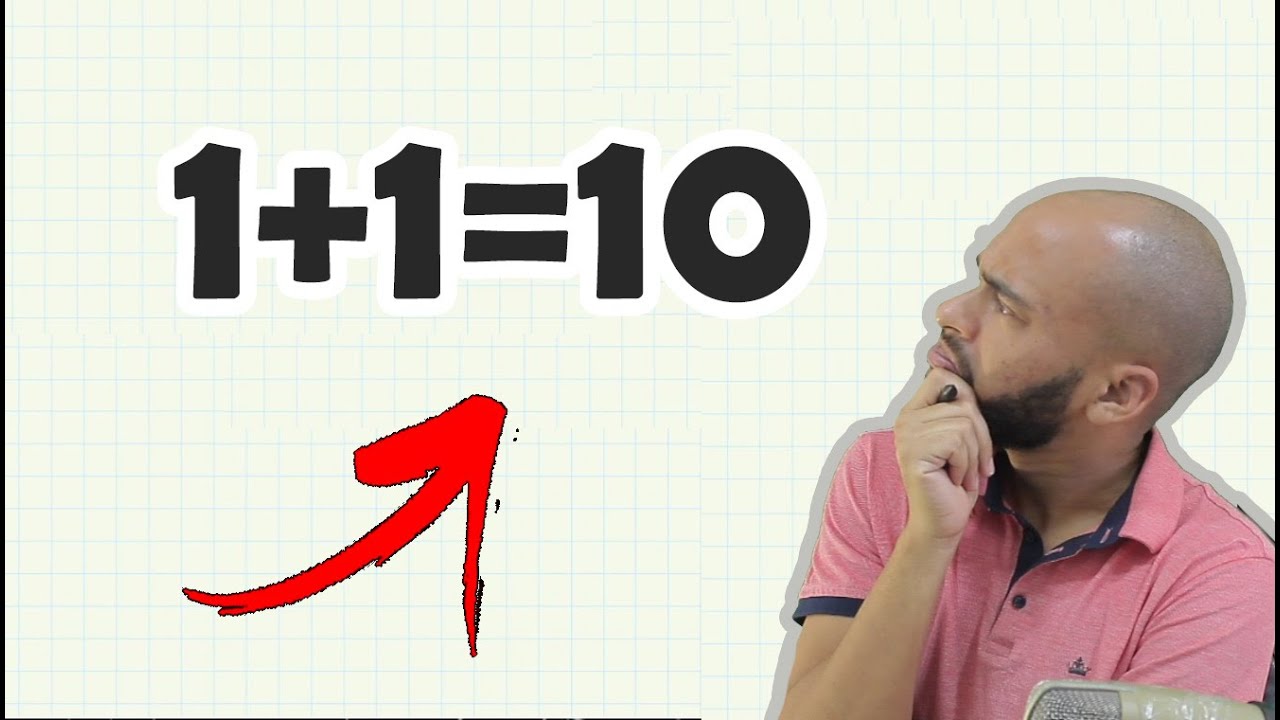 Sistema de numeração binário - Aprenda porque 1+1 = 10