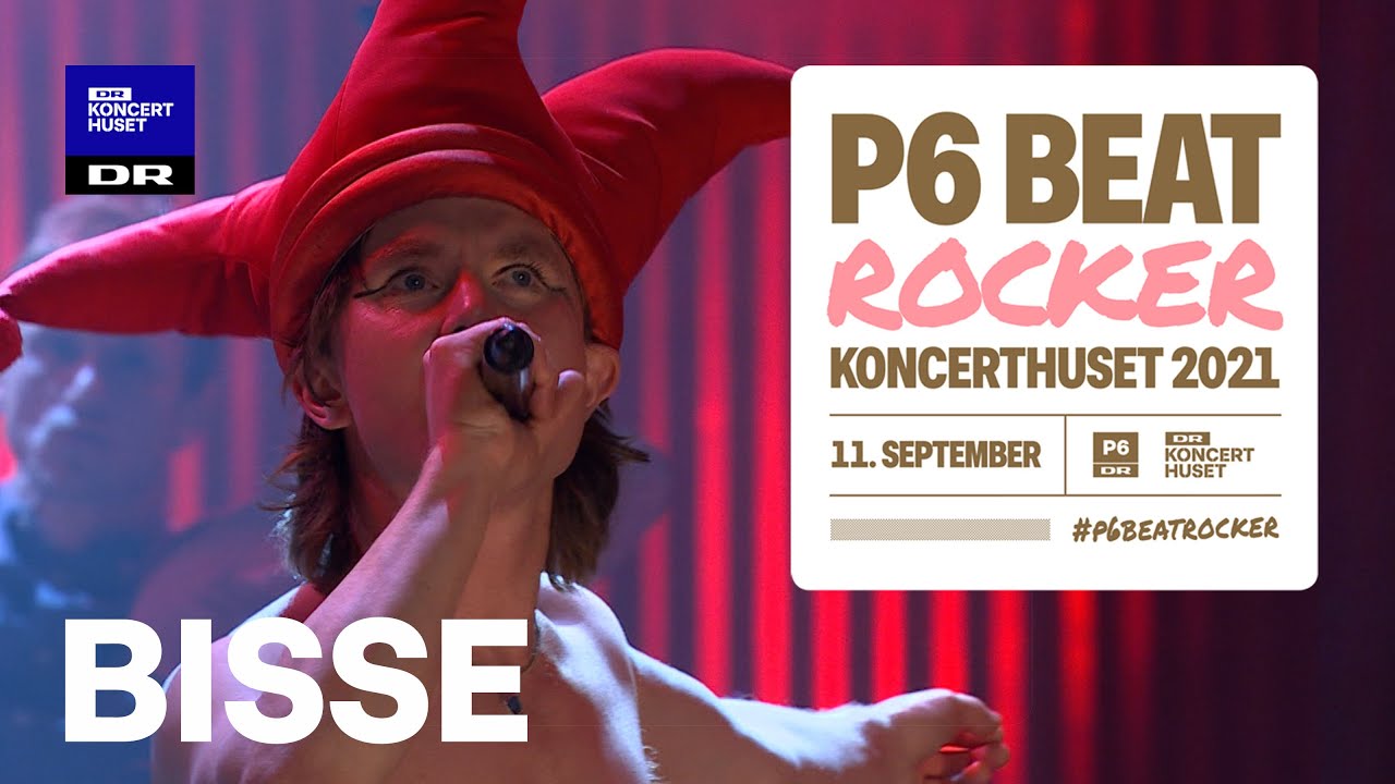 Bisse &ndash; &rsquo;Alle Har Brug For K&aelig;rlighed&rsquo; // P6 BEAT Rocker Koncerthuset 2021